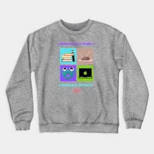 Cannibalism & Research Crewneck Sweatshirt